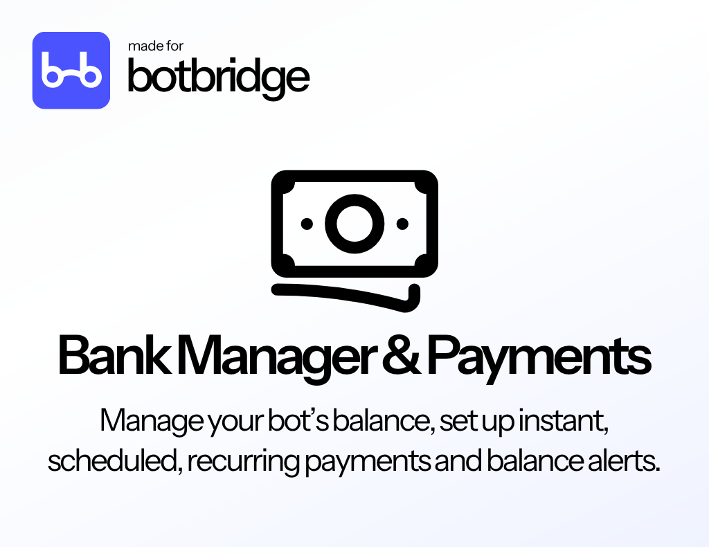 botbridge - Bank Manager & Payments